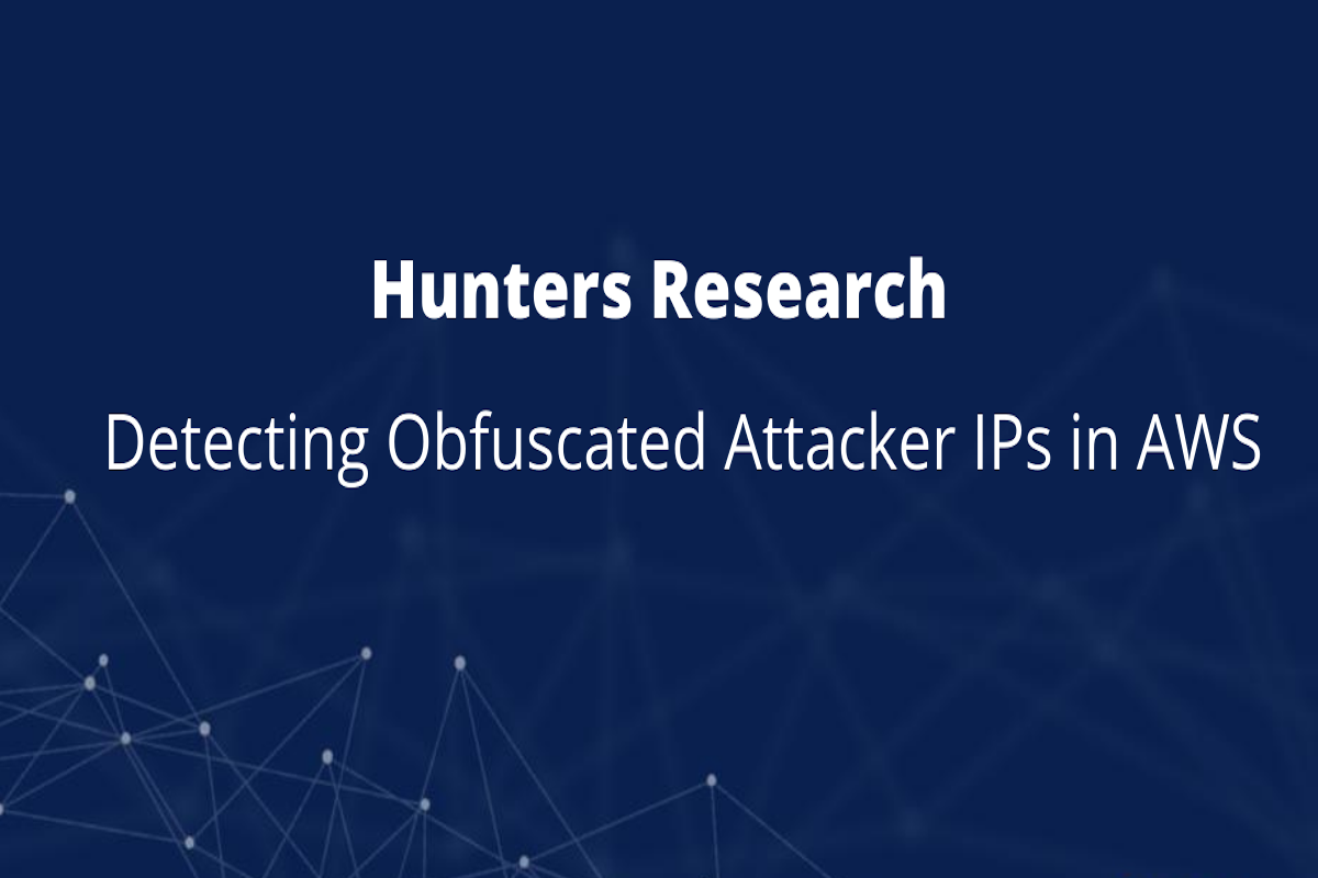 Hunters Research: Detecting Obfuscated Attacker IPs in AWS